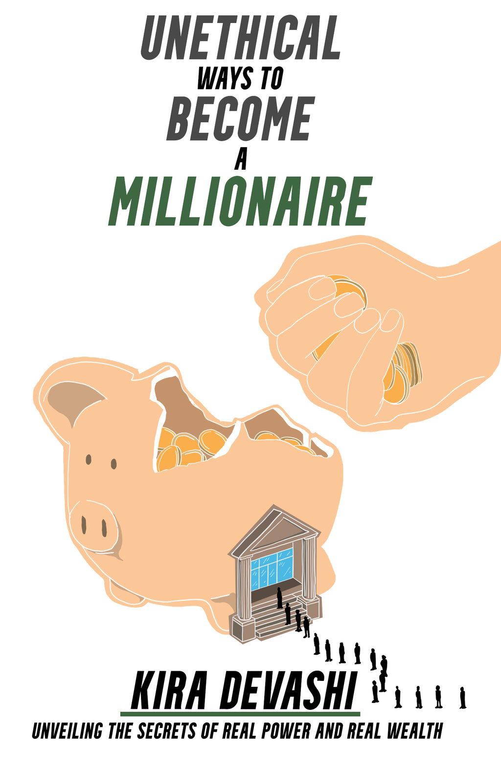 Unethical Ways To Become A Millionaire - Kira Devashi [ebook]